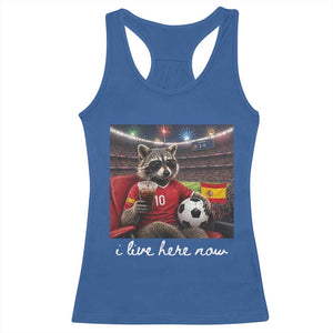 Espana Spain Soccer Football Fan Spanish Flag Racerback Tank Top Funny Raccoon I Live Here Now TS14 Royal Blue Print Your Wear