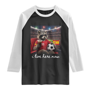 Espana Spain Soccer Football Fan Spanish Flag Raglan Shirt Funny Raccoon I Live Here Now TS14 Black White Print Your Wear