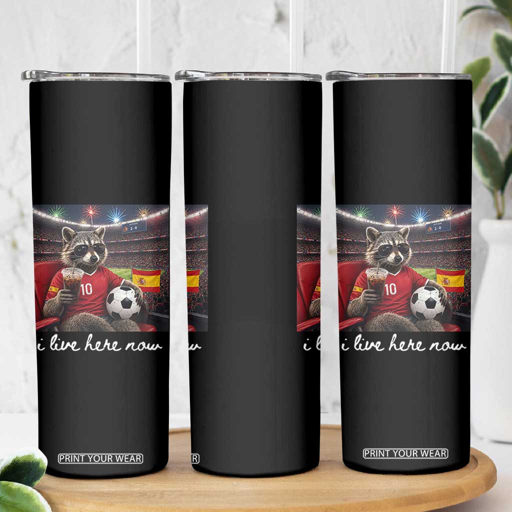 Espana Spain Soccer Football Fan Spanish Flag Skinny Tumbler Funny Raccoon I Live Here Now TS14 Print Your Wear