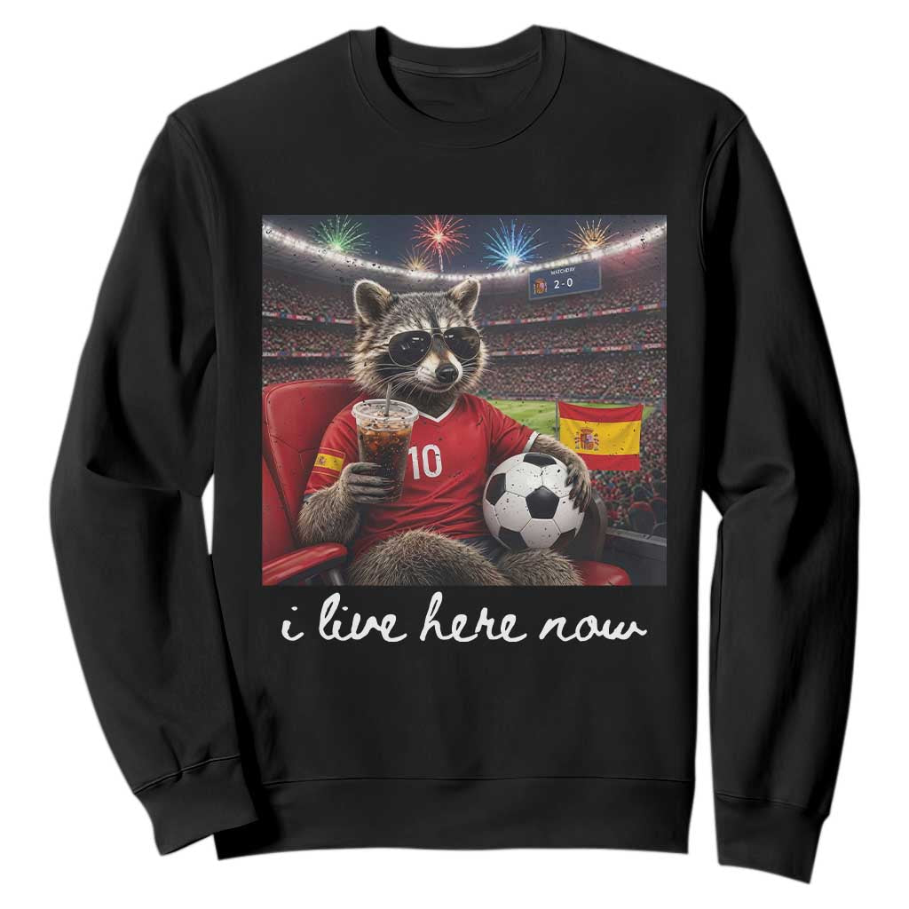 Espana Spain Soccer Football Fan Spanish Flag Sweatshirt Funny Raccoon I Live Here Now TS14 Black Print Your Wear