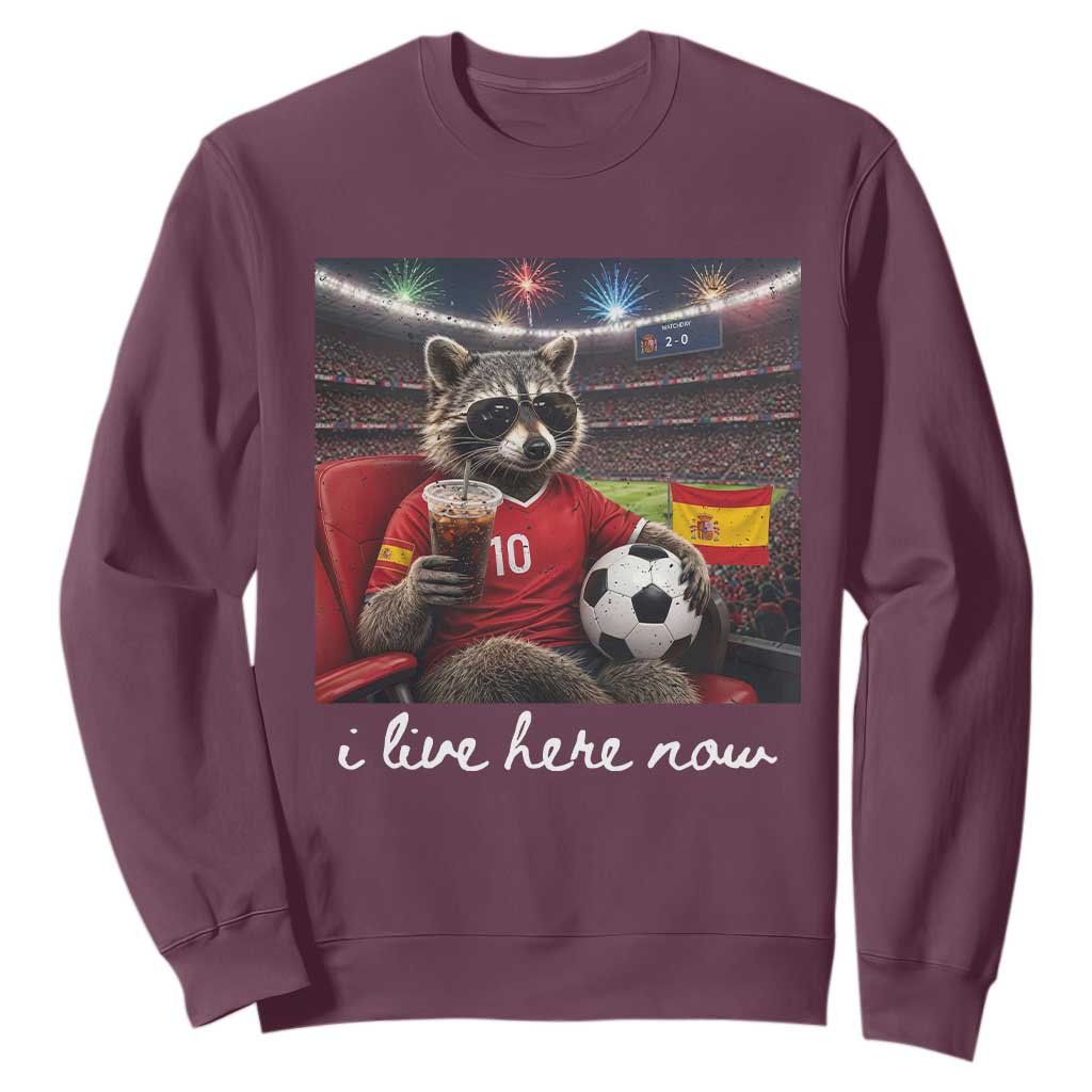 Espana Spain Soccer Football Fan Spanish Flag Sweatshirt Funny Raccoon I Live Here Now TS14 Maroon Print Your Wear