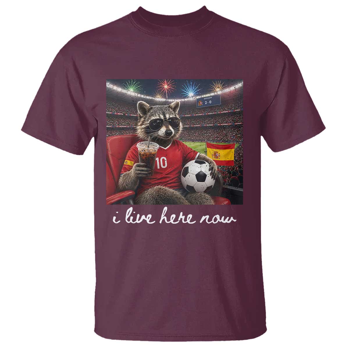 Espana Spain Soccer Football Fan Spanish Flag T Shirt Funny Raccoon I Live Here Now TS14 Maroon Print Your Wear