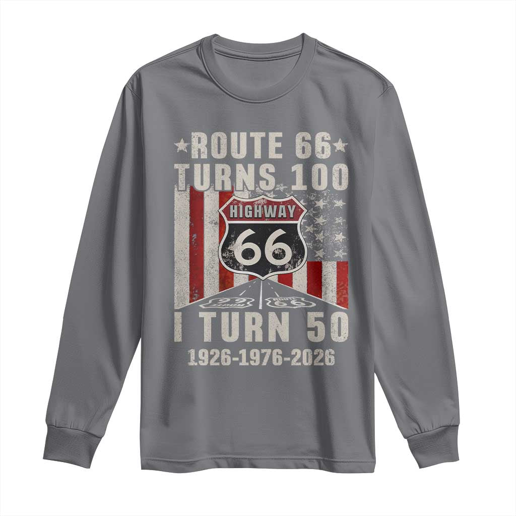 Highway 66 Turn 100 I Turn 50 Long Sleeve Shirt Vintage 1976 Born American Road Sign Centennial 2026 TS14 Charcoal Print Your Wear