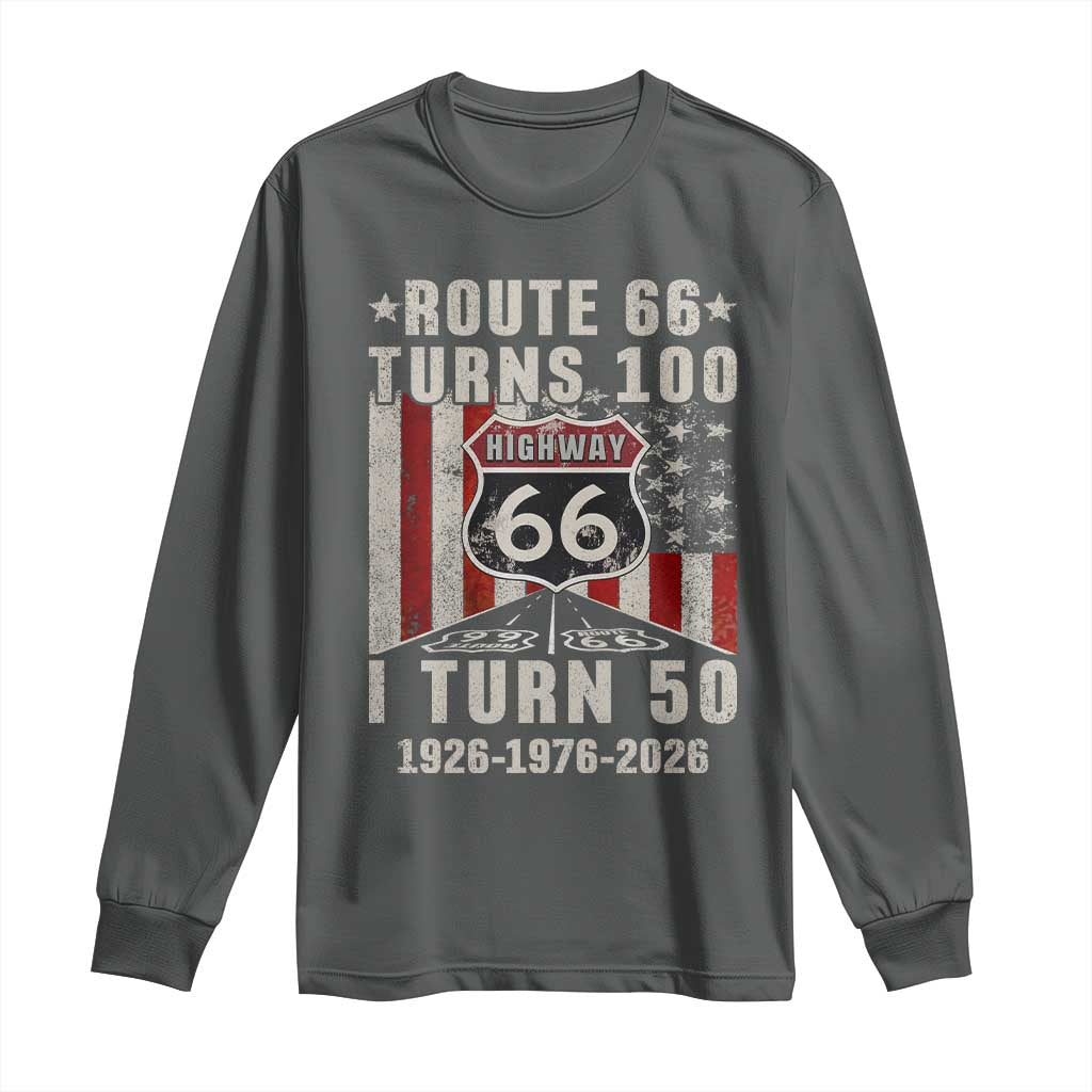 Highway 66 Turn 100 I Turn 50 Long Sleeve Shirt Vintage 1976 Born American Road Sign Centennial 2026 TS14 Dark Heather Print Your Wear