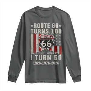 Highway 66 Turn 100 I Turn 50 Long Sleeve Shirt Vintage 1976 Born American Road Sign Centennial 2026 TS14 Dark Heather Print Your Wear
