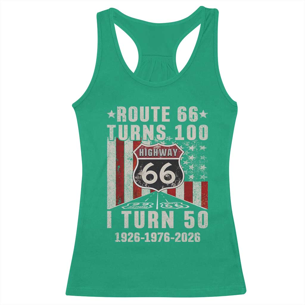 Highway 66 Turn 100 I Turn 50 Racerback Tank Top Vintage 1976 Born American Road Sign Centennial 2026 TS14 Irish Green Print Your Wear