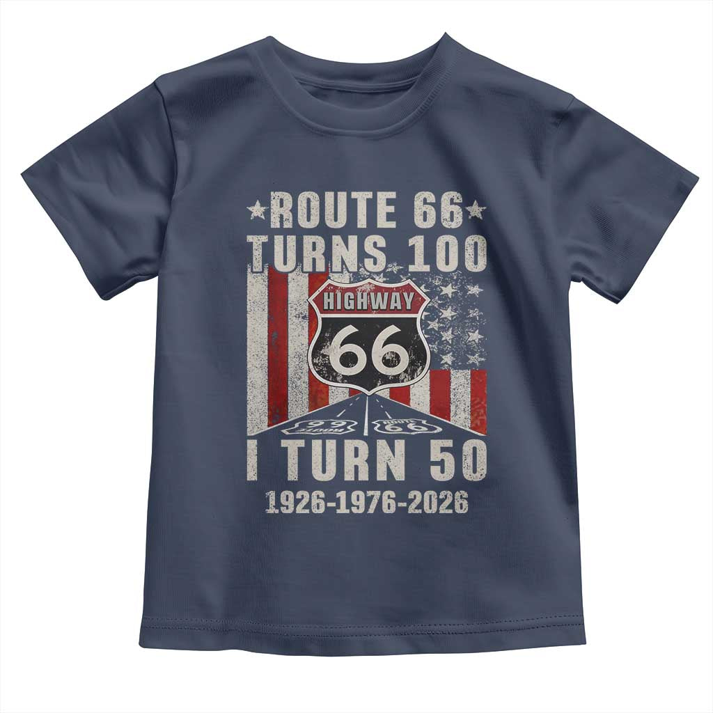 Highway 66 Turn 100 I Turn 50 Toddler T Shirt Vintage 1976 Born American Road Sign Centennial 2026 TS14 Navy Print Your Wear