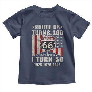 Highway 66 Turn 100 I Turn 50 Toddler T Shirt Vintage 1976 Born American Road Sign Centennial 2026 TS14 Navy Print Your Wear