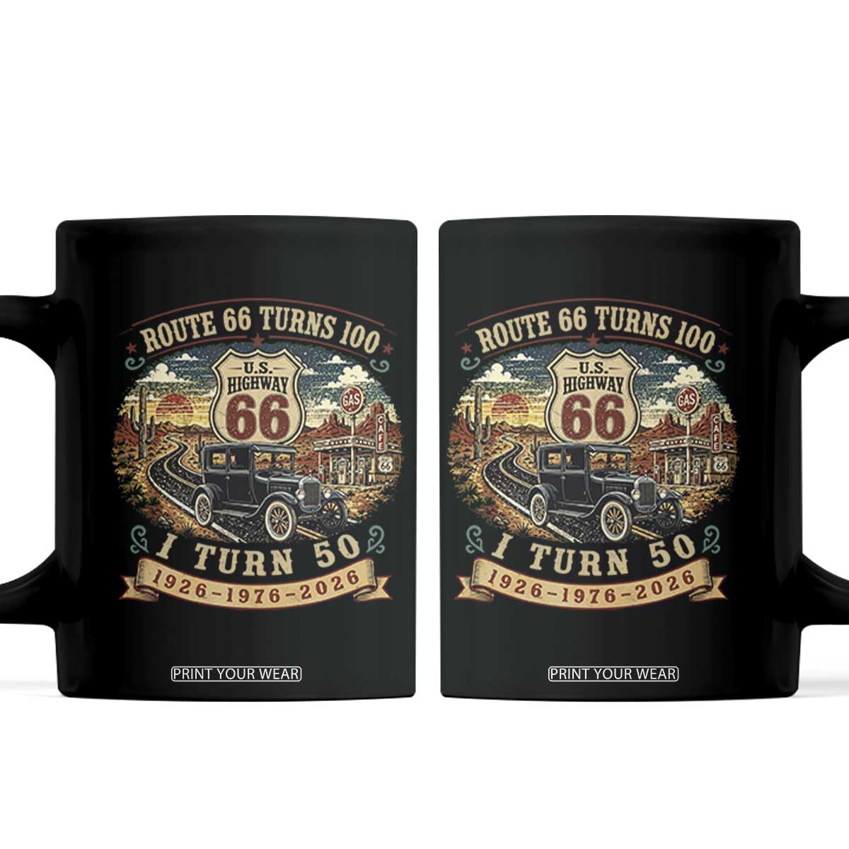 Highway 66 Turn 100 I Turn 50 Coffee Mug Vintage 1976 Road Sign Antique Car Lover 50 Year Old Gift TS14 Black Print Your Wear