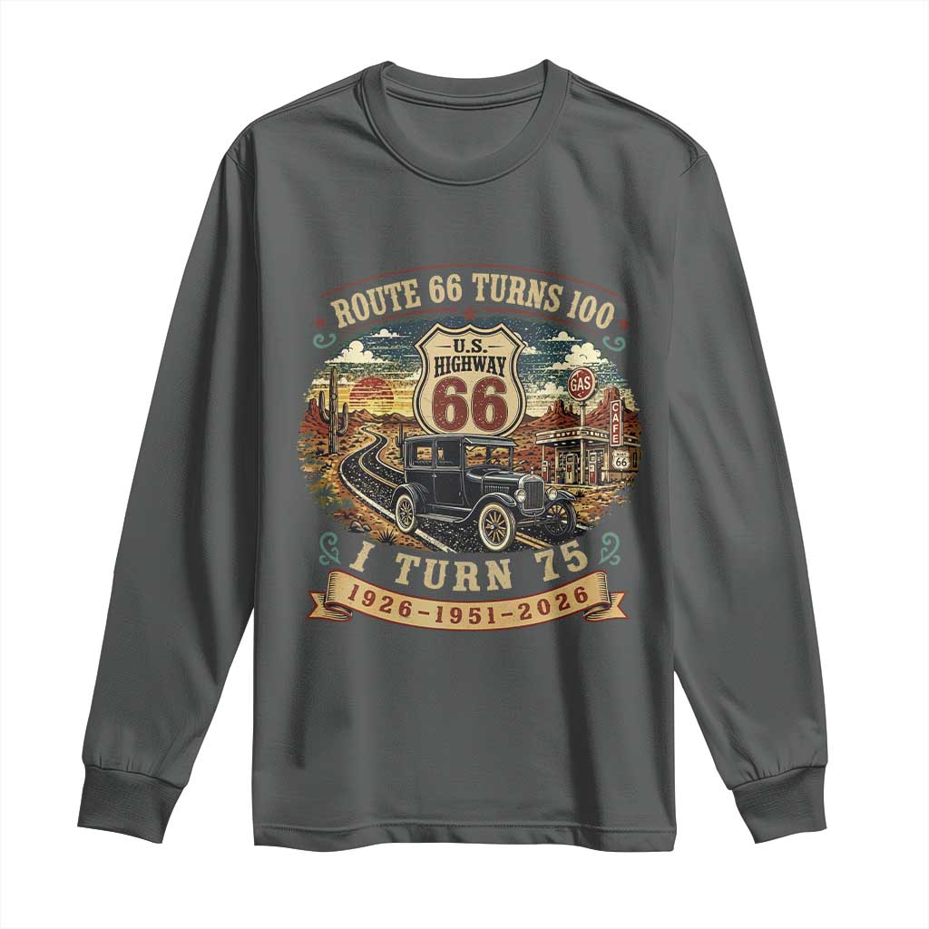 Route Highway 66 Turns 100 I Turn 75 Long Sleeve Shirt Vintage 1951 Road Sign Antique Car Lover 75th Birthday Gift