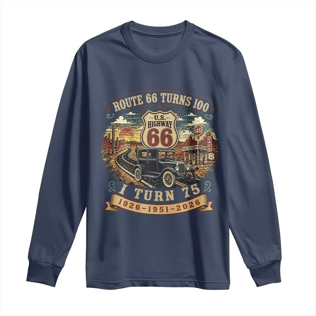 Route Highway 66 Turns 100 I Turn 75 Long Sleeve Shirt Vintage 1951 Road Sign Antique Car Lover 75th Birthday Gift
