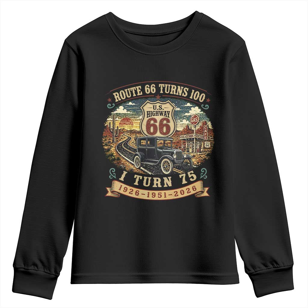Route Highway 66 Turns 100 I Turn 75 Youth Sweatshirt Vintage 1951 Road Sign Antique Car Lover 75th Birthday Gift