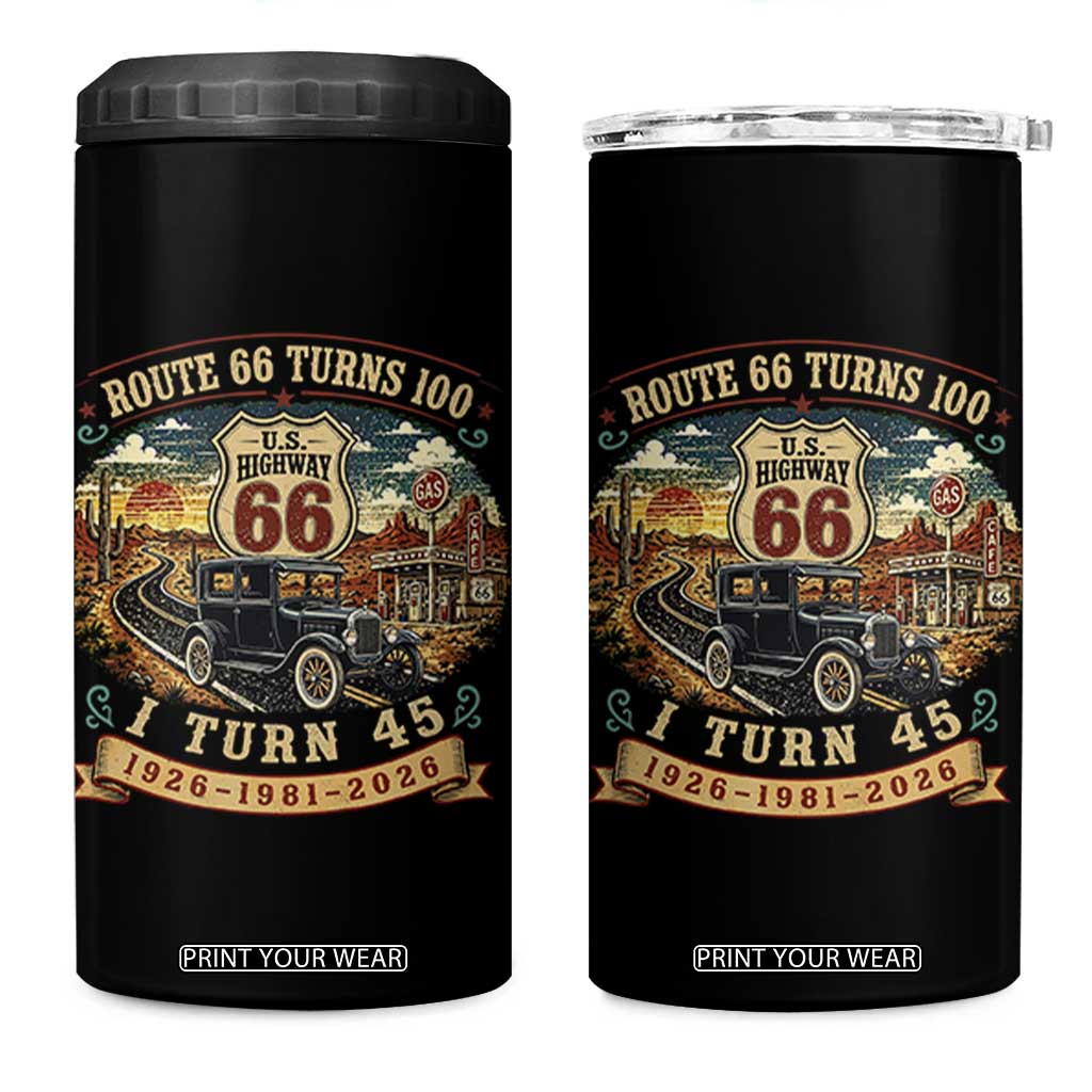 Route Highway 66 Turns 100 I Turn 45 4 in 1 Can Cooler Tumbler Vintage 1981 Road Sign Antique Car Lover 45th Birthday Gift