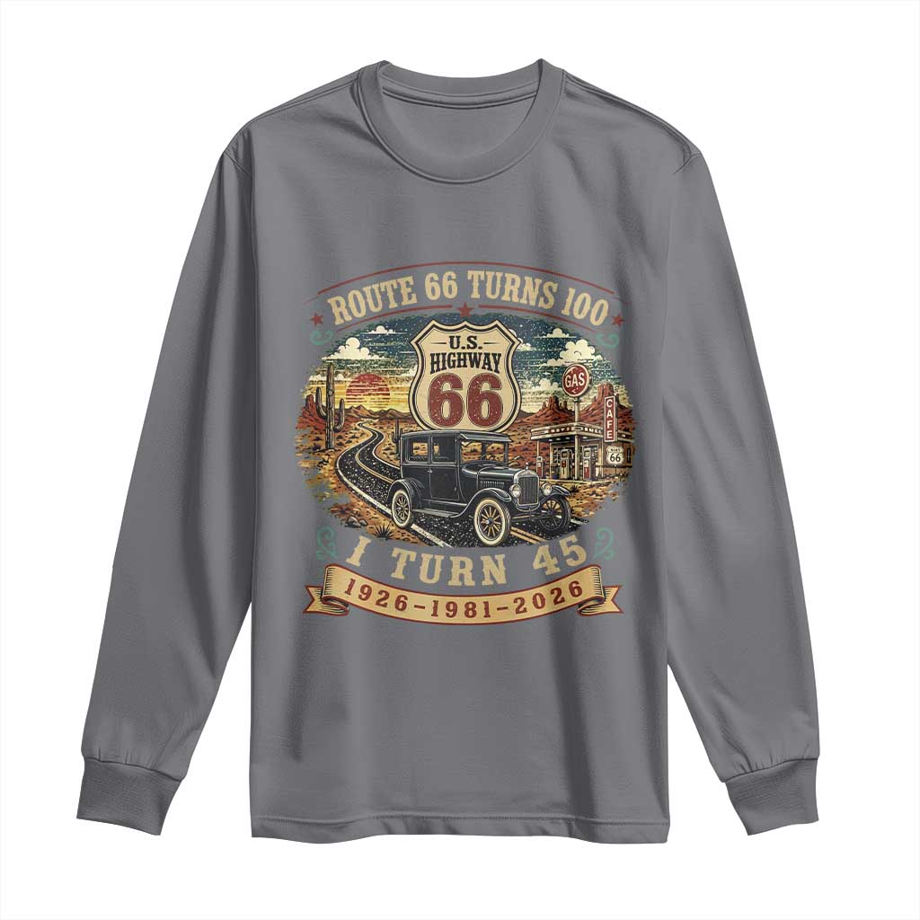 Route Highway 66 Turns 100 I Turn 45 Long Sleeve Shirt Vintage 1981 Road Sign Antique Car Lover 45th Birthday Gift