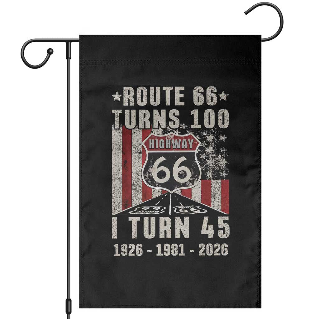 Route Highway 66 Turns 100 I Turn 45 Garden Flag Vintage 1981 Born American Road Sign 45th Birthday Gift