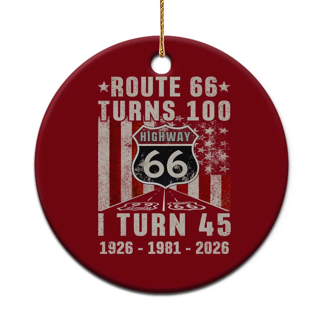 Route Highway 66 Turns 100 I Turn 45 Ceramic Ornament Vintage 1981 Born American Road Sign 45th Birthday Gift TS14 1pc Red Print Your Wear