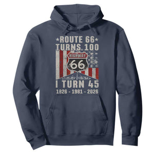 Route Highway 66 Turns 100 I Turn 45 Hoodie Vintage 1981 Born American Road Sign 45th Birthday Gift