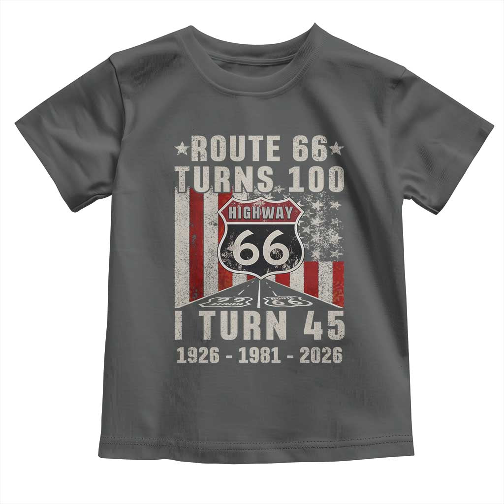 Route Highway 66 Turns 100 I Turn 45 Toddler T Shirt Vintage 1981 Born American Road Sign 45th Birthday Gift