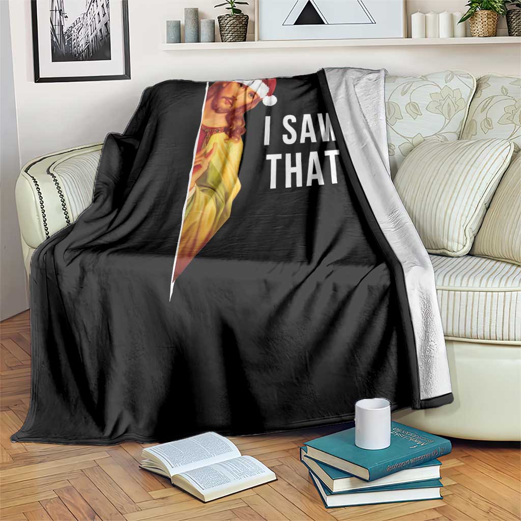Jesus Christmas Meme Throw Blanket I Saw That TS14 Print Your Wear