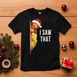 Jesus Christmas Meme T Shirt I Saw That TS14 Black Print Your Wear