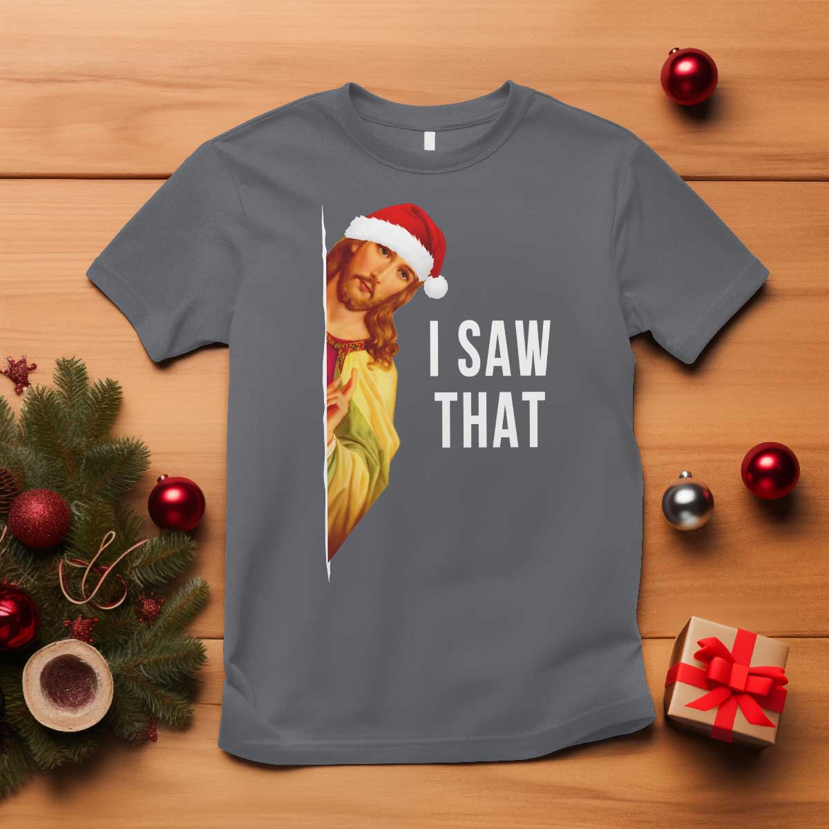 Jesus Christmas Meme T Shirt I Saw That TS14 Charcoal Print Your Wear