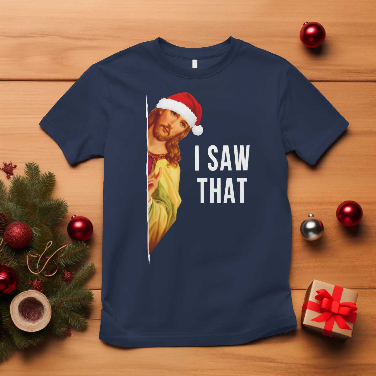 Jesus Christmas Meme T Shirt I Saw That TS14 Navy Print Your Wear
