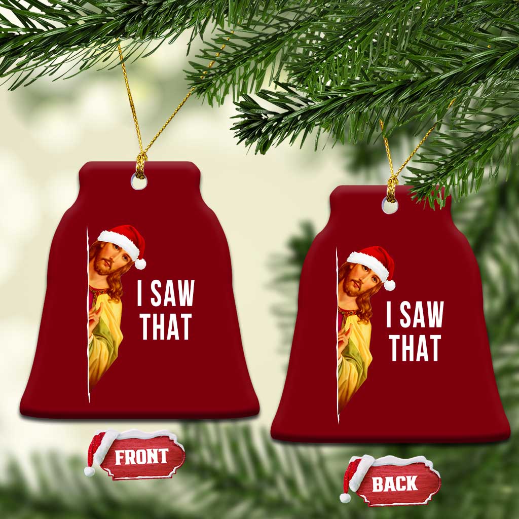 Jesus Xmas Meme Ceramic Ornament I Saw That TS14 Print Your Wear