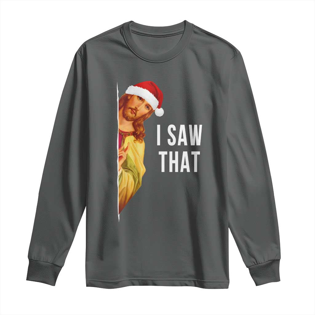 Jesus Christmas Meme Long Sleeve Shirt I Saw That TS14 Dark Heather Print Your Wear
