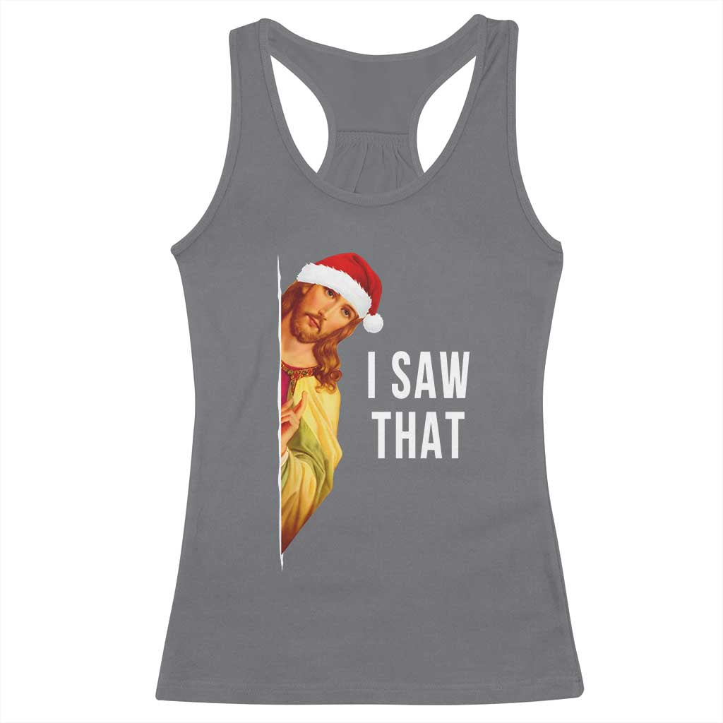 Jesus Christmas Meme Racerback Tank Top I Saw That TS14 Charcoal Print Your Wear