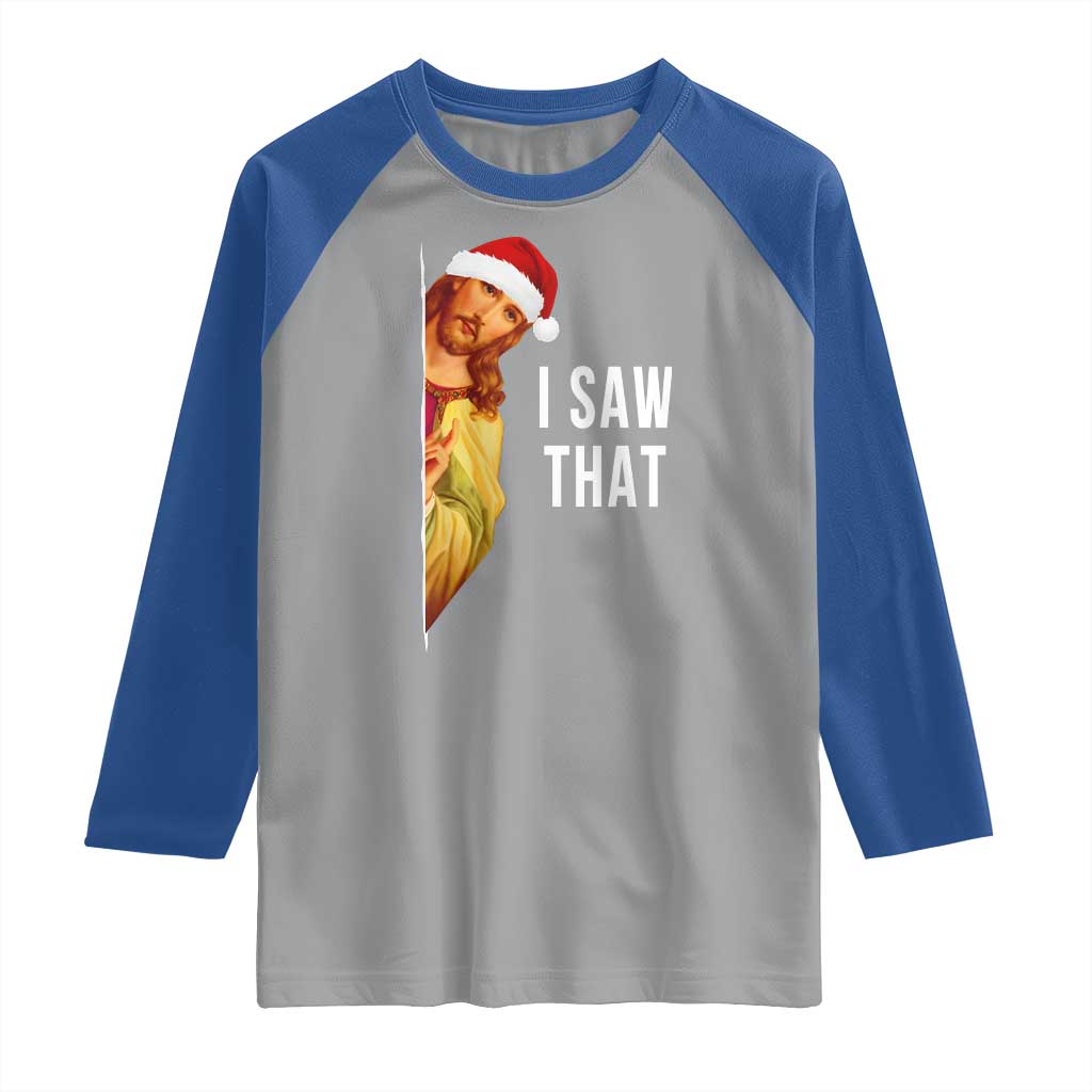 Jesus Christmas Meme Raglan Shirt I Saw That TS14 Sport Gray Royal Print Your Wear