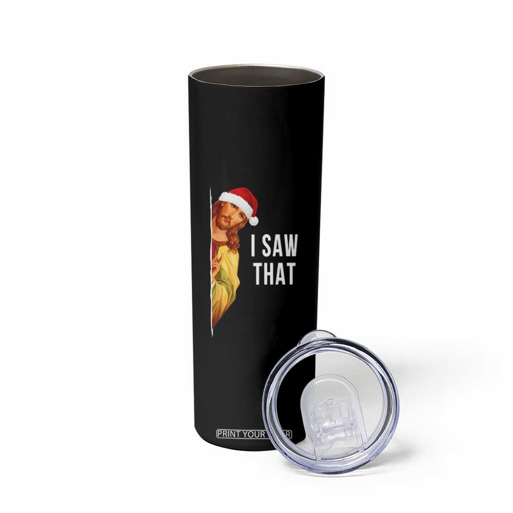 Jesus Christmas Meme Skinny Tumbler I Saw That TS14 Print Your Wear