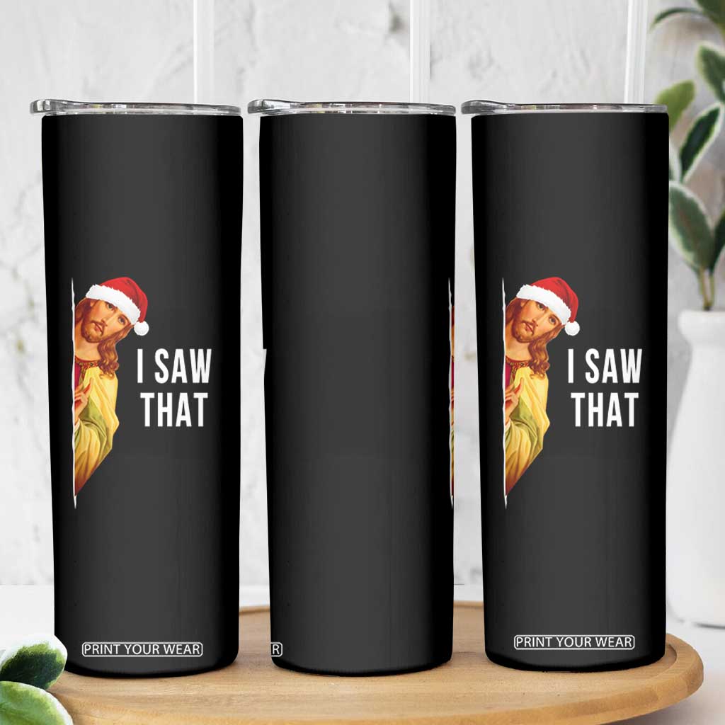Jesus Christmas Meme Skinny Tumbler I Saw That TS14 Print Your Wear