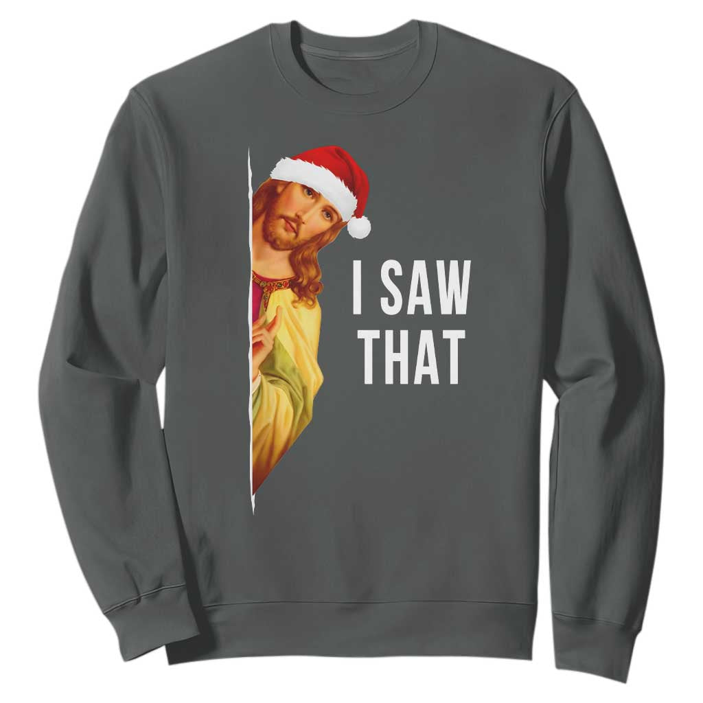 Jesus Christmas Meme Sweatshirt I Saw That TS14 Dark Heather Print Your Wear
