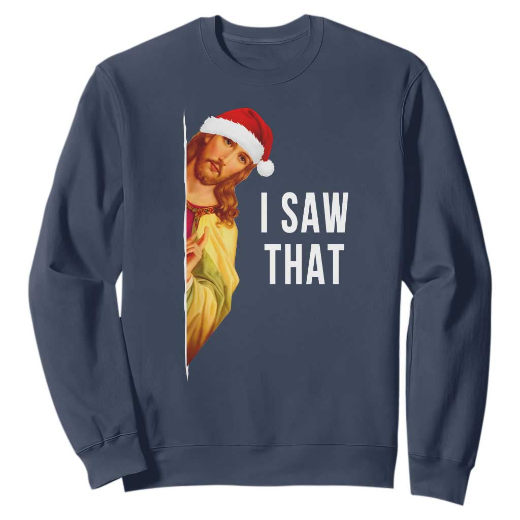 Jesus Christmas Meme Sweatshirt I Saw That TS14 Navy Print Your Wear