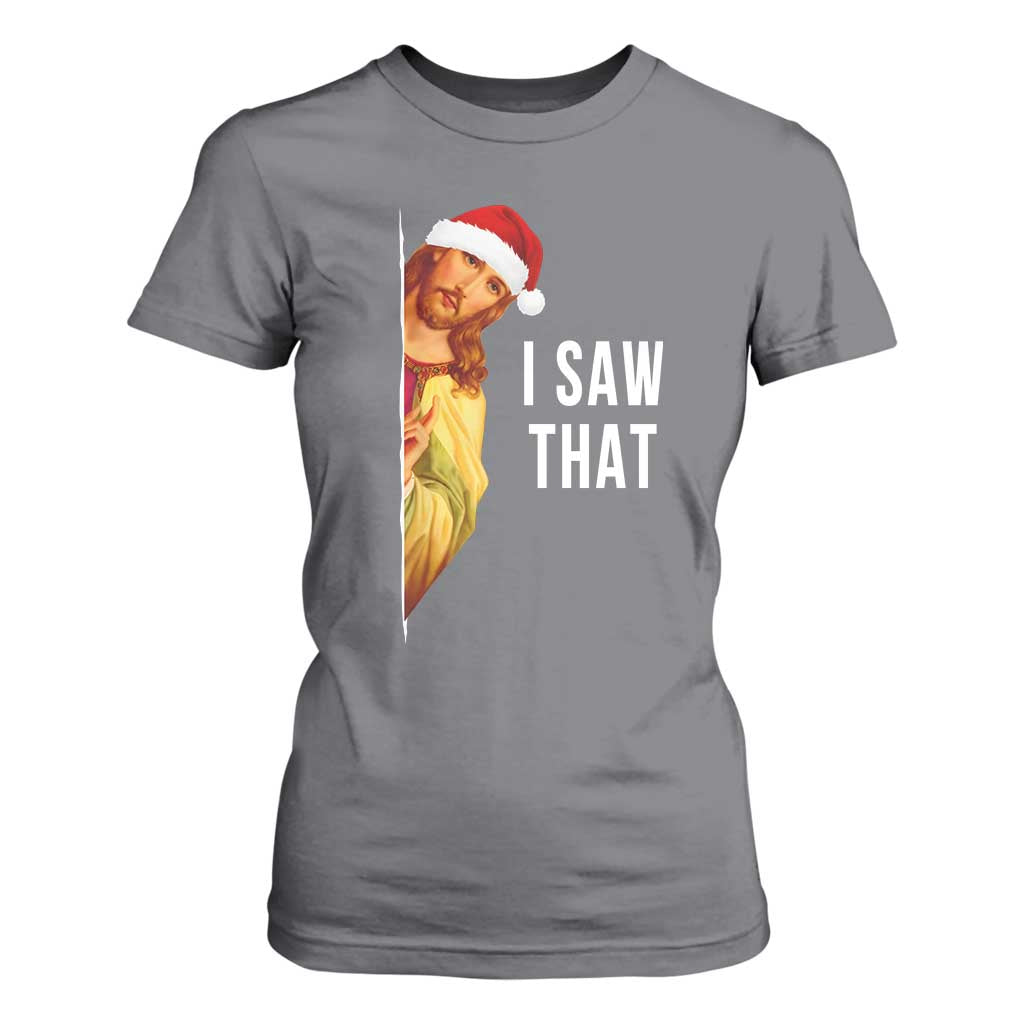 Jesus Christmas Meme T Shirt For Women I Saw That TS14 Charcoal Print Your Wear