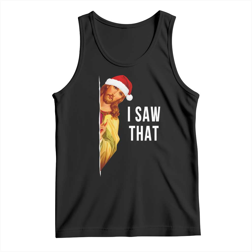 Jesus Christmas Meme Tank Top I Saw That TS14 Black Print Your Wear