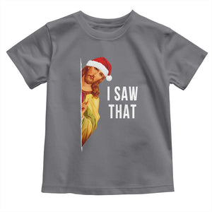 Jesus Christmas Meme Toddler T Shirt I Saw That TS14 Charcoal Print Your Wear