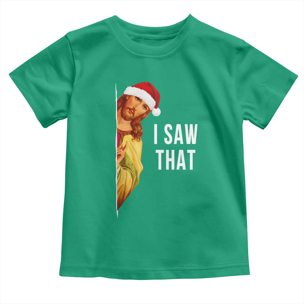 Jesus Christmas Meme Toddler T Shirt I Saw That TS14 Irish Green Print Your Wear