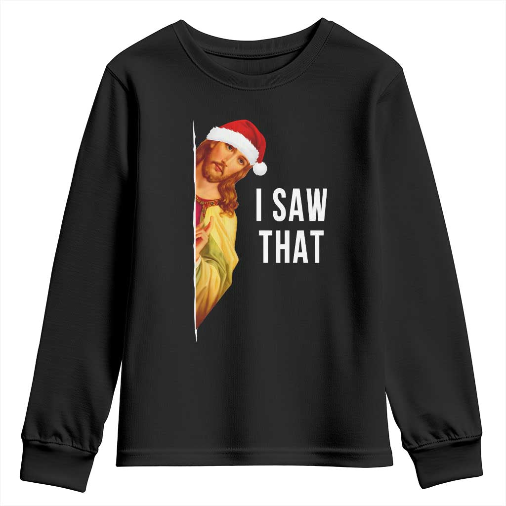 Jesus Christmas Meme Youth Sweatshirt I Saw That TS14 Black Print Your Wear