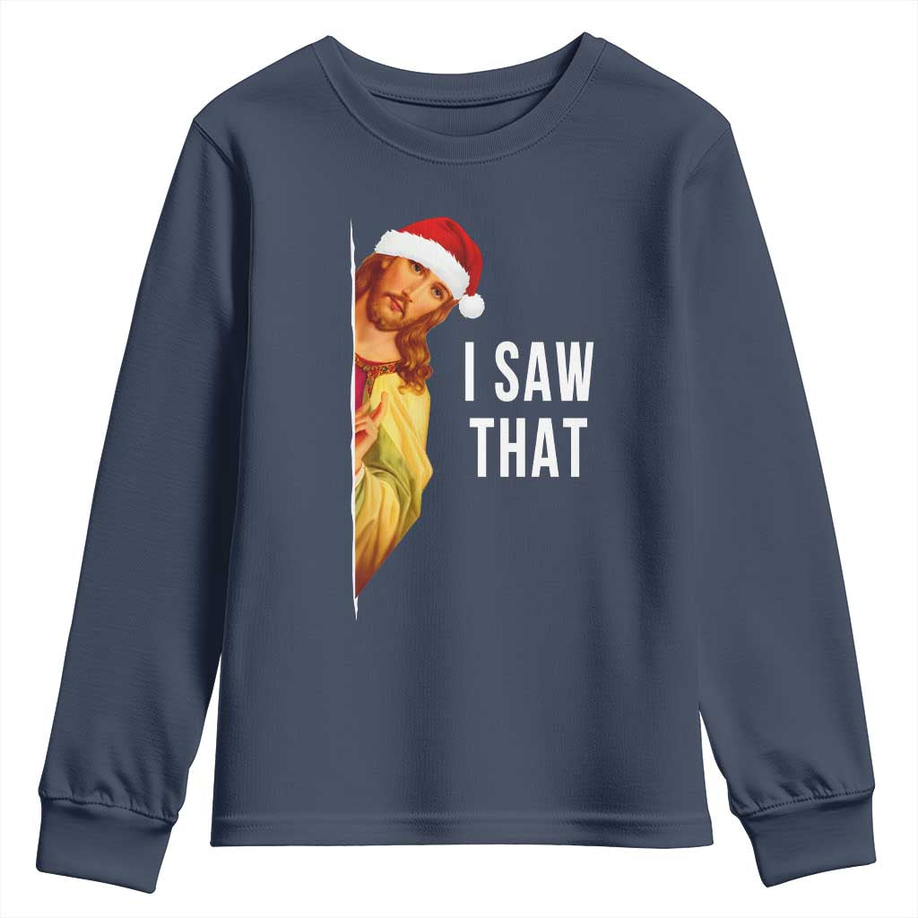 Jesus Christmas Meme Youth Sweatshirt I Saw That TS14 Navy Print Your Wear