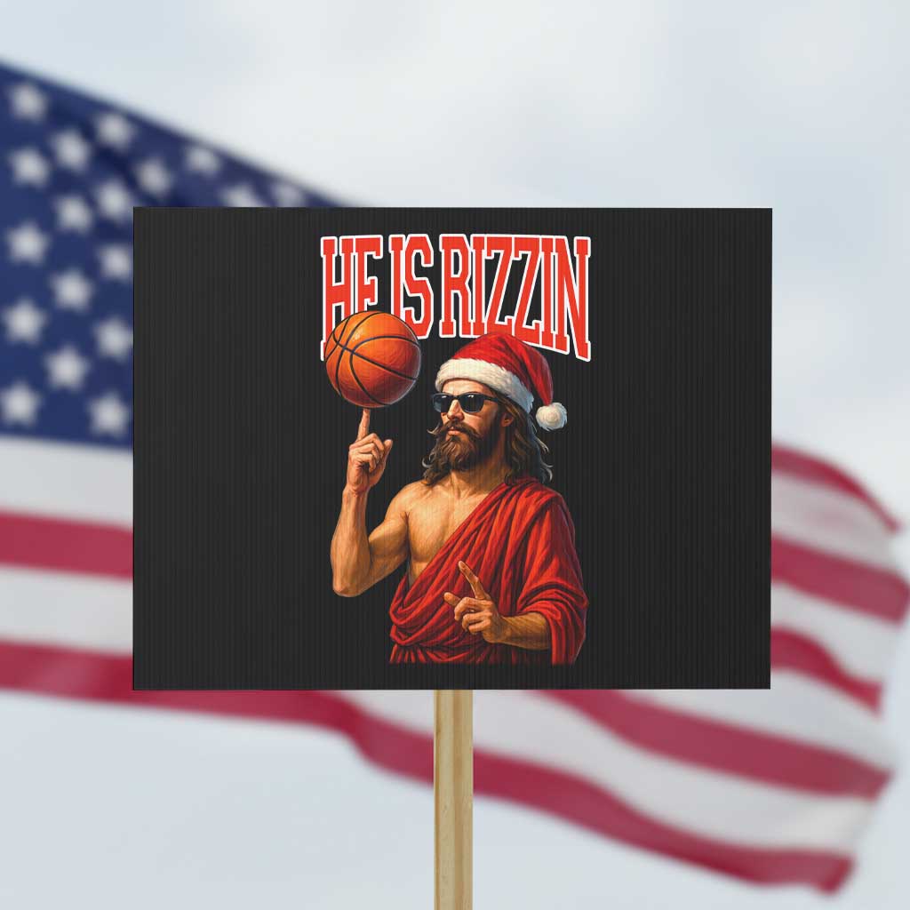 Jesus Basketball Christmas Protest Sign He Is Rizzin TS14 Horizontal 18" × 24" Black Print Your Wear