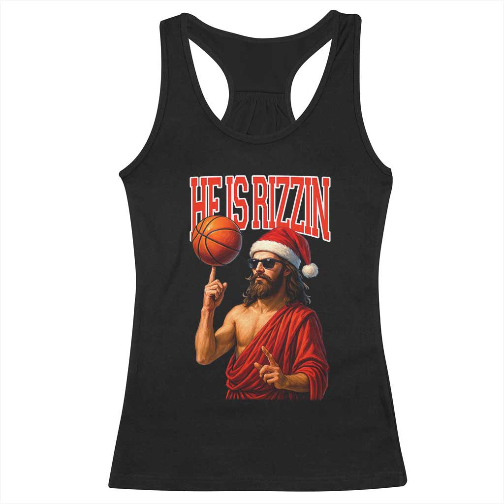 Jesus Basketball Christmas Racerback Tank Top He Is Rizzin TS14 Black Print Your Wear