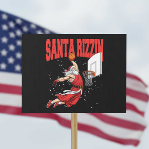 Santa Basketball Christmas Protest Sign He Is Rizzin TS14 Horizontal 18" × 24" Black Print Your Wear