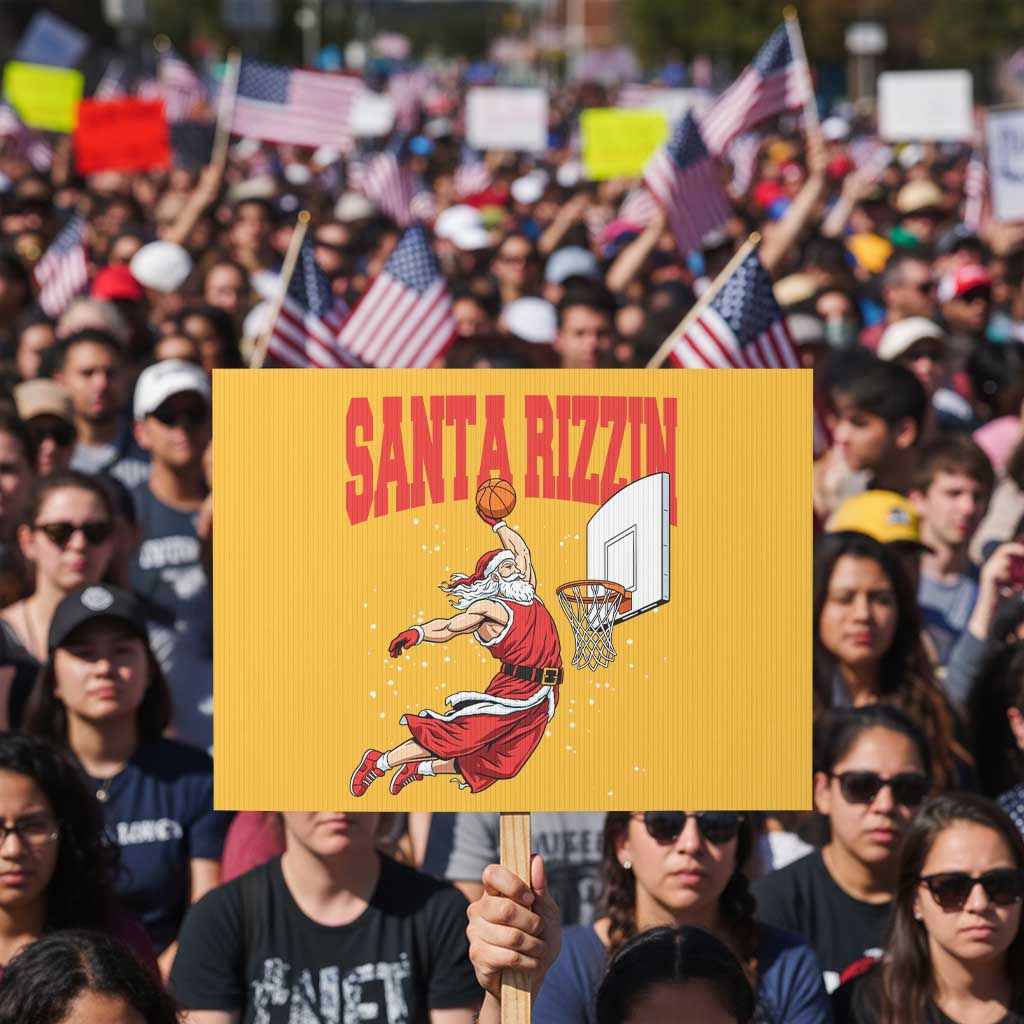 Santa Basketball Christmas Protest Sign He Is Rizzin TS14 Horizontal 18" × 24" Yellow Print Your Wear