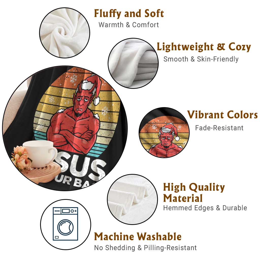 Funny Satan Christmas Throw Blanket Jesus Has Your Back TS14 Print Your Wear