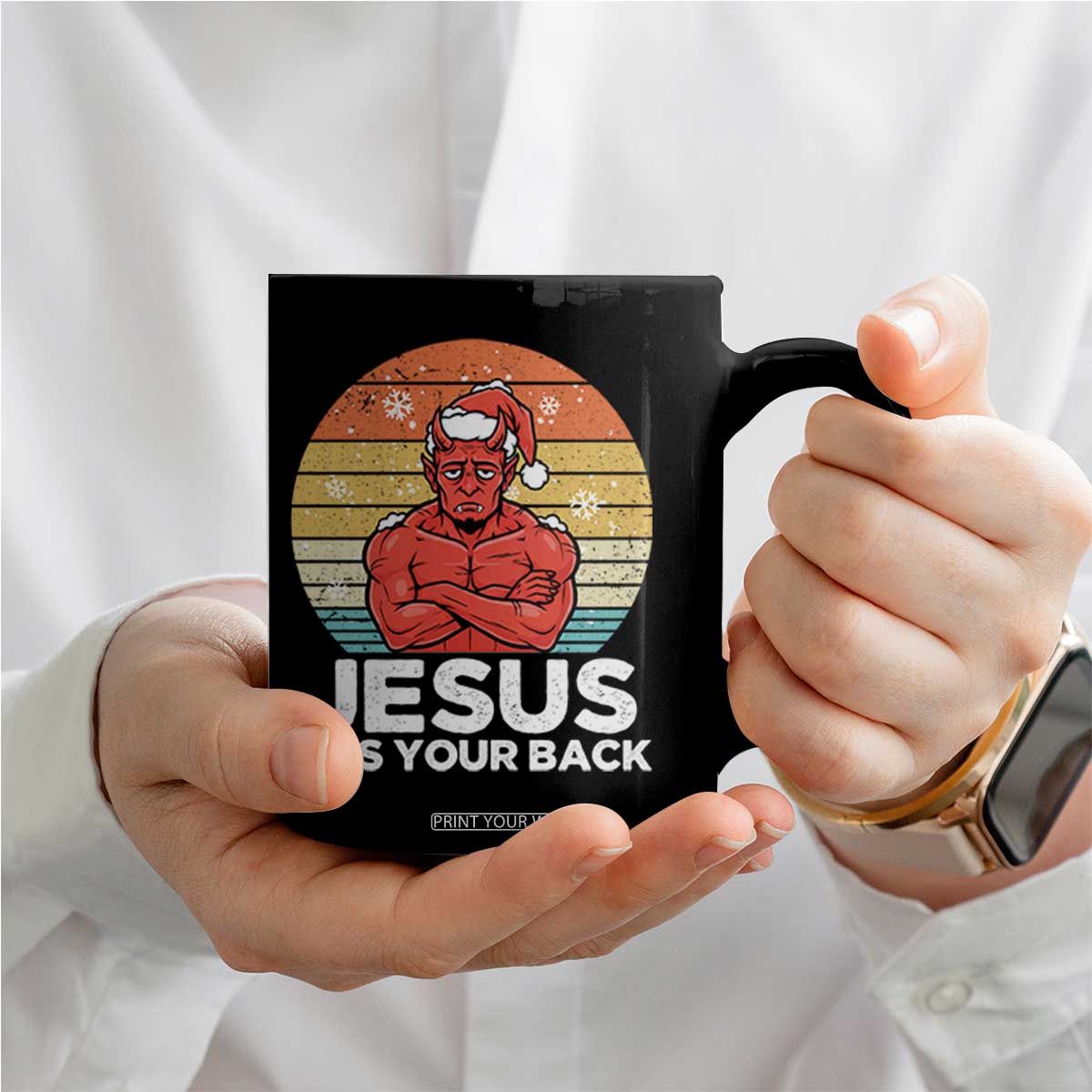 Funny Satan Christmas Coffee Mug Jesus Has Your Back TS14 Print Your Wear