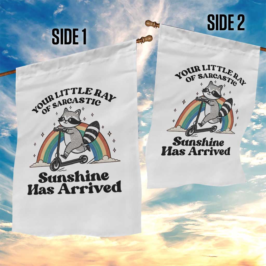 Funny Raccoon Rainbow Garden Flag Your Little Ray Of Sarcastic Sunshine Has Arrived TS14 Print Your Wear