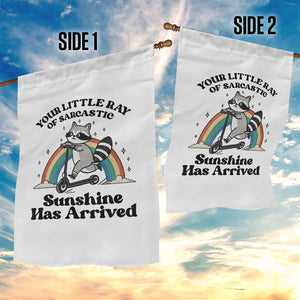 Funny Raccoon Rainbow Garden Flag Your Little Ray Of Sarcastic Sunshine Has Arrived TS14 Print Your Wear