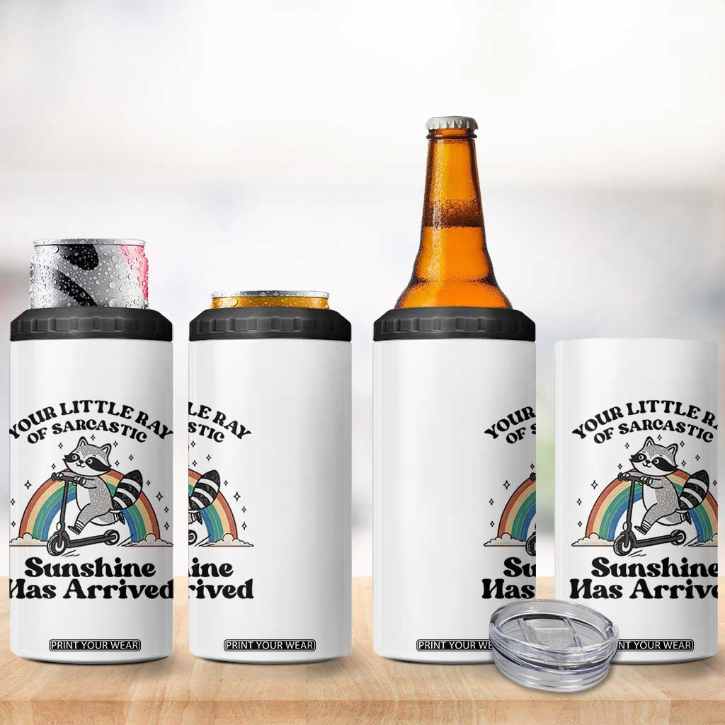 Funny Raccoon Rainbow 4 in 1 Can Cooler Tumbler Your Little Ray Of Sarcastic Sunshine Has Arrived TS14 Print Your Wear