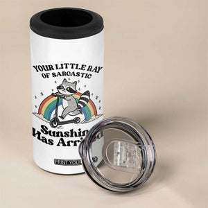 Funny Raccoon Rainbow 4 in 1 Can Cooler Tumbler Your Little Ray Of Sarcastic Sunshine Has Arrived TS14 Print Your Wear
